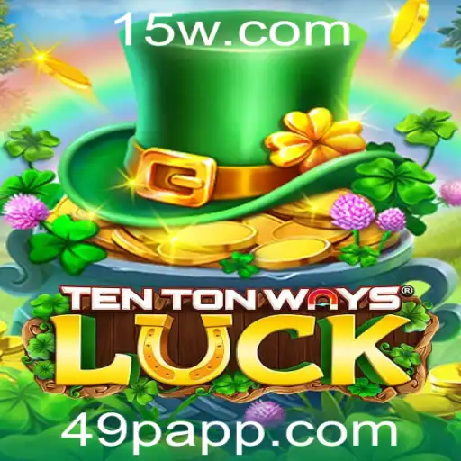 Descubra TenTonWaysLuck: O Jogo de Estratégia e Sorte